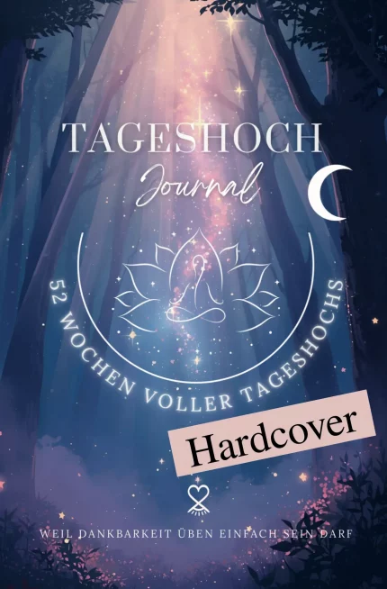 Tageshoch Journal - Dein Tagebuch oder Wochenplaner mit dem du Positivität trainierst - Hardcover